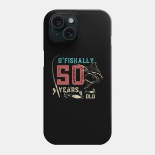 O’fishally 50 Years Old, Funny Fishing Dad Grandpa Birthday Gift Phone Case