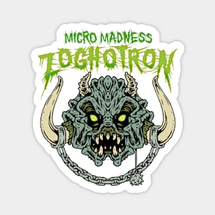 ZOGHOTRON Micro Madness Magnet