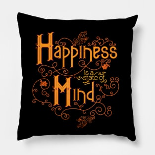 Happiness is a state of mind Pillow