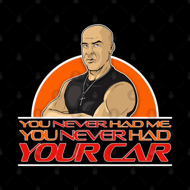 You Never Had Your Car by RMFD ART