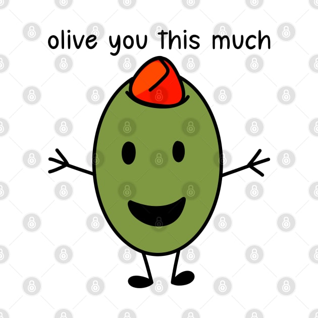 Olive you this much by Eyeballkid-