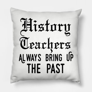 history teacher ,appreciation quotes , history teacher meme 2020 , community teacher xmas Pillow