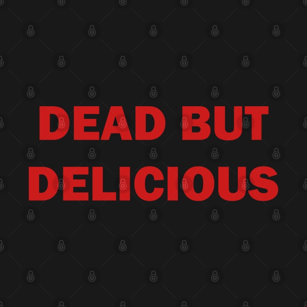 Dead but Delicious by valentinahramov