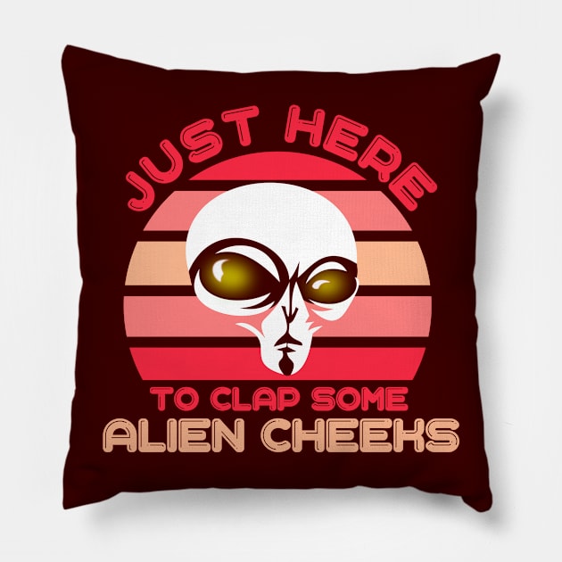 I'm Just Here to Clap Some Alien Cheeks Storm Area 51 Pillow by ArtsyTshirts