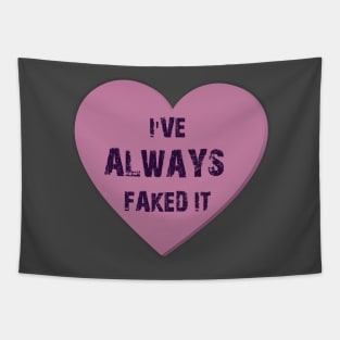 I've Always Faked It - Heart Valentines Candy Tapestry