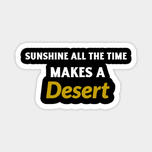 Sunshine All The Time Makes a Desert Motivational Magnet