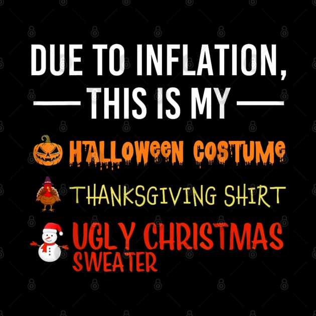 Due to Inflation This is My Halloween Thanksgiving Christmas by rhazi mode plagget