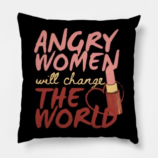 Angry Women Will Change The World Pink Lipstick Design Pillow