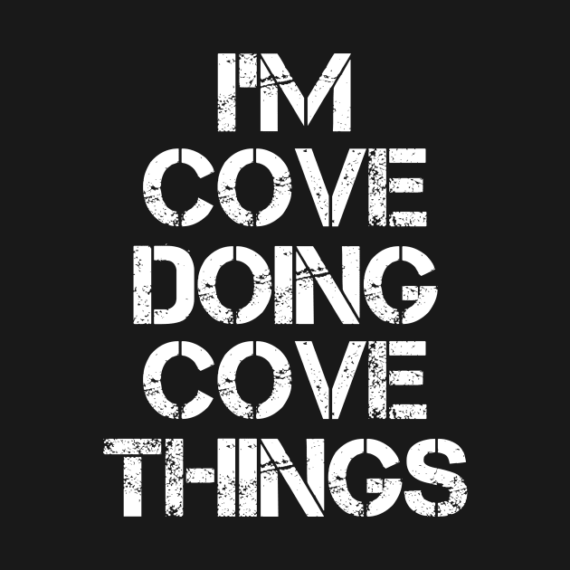 Cove Name T Shirt - Cove Doing Cove Things by Skyrick1