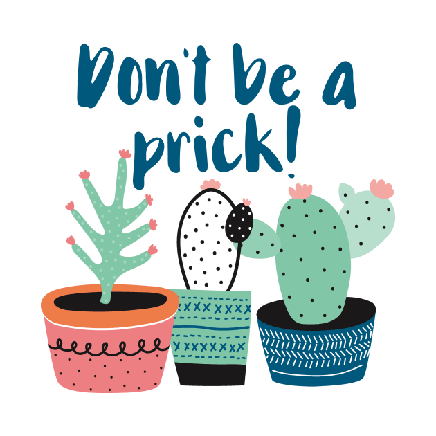 Don't Be a Prick by chicalookate