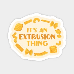 "It's an Extrusion Thing" - pasta joke in yellow - Food of the World: Italy Magnet