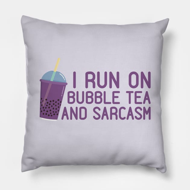 I Run On Bubble Tea And Sarcasm Pillow by PunchiDesign