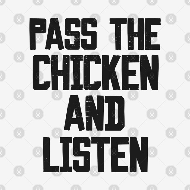 Pass the Chicken and Listen by darklordpug