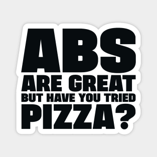 ABS are great, but have you tried pizza Magnet