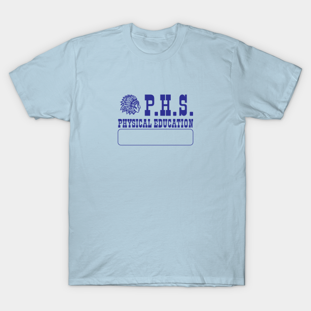 Pres ton Senior High School PHS Physical Education - Napoleon Dynamite - T-Shirt