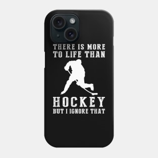 Hockey Ignorance T-Shirt Phone Case