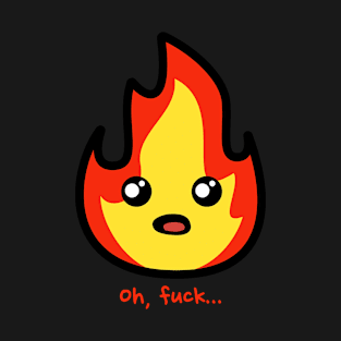 Cute Little Dumb Flame T-Shirt