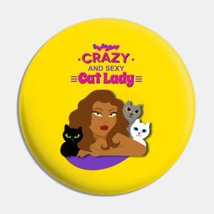 Crazy and Sexy Cat Lady Pin