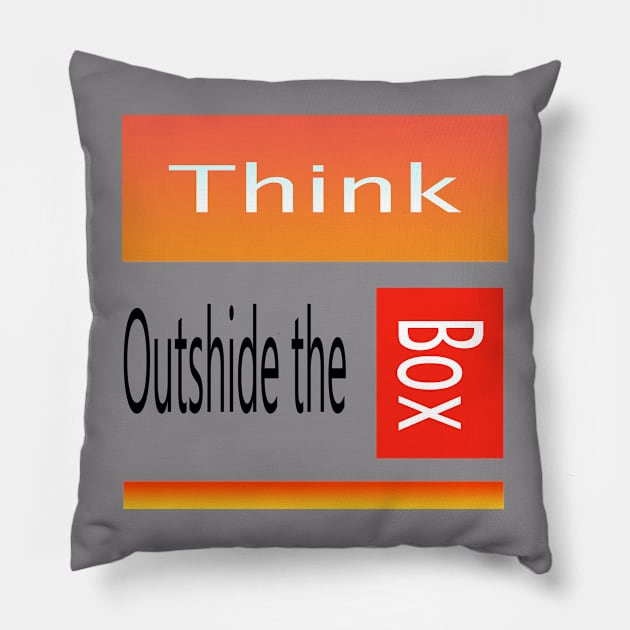 Think Outside the Box Pillow by Prime Quality Designs