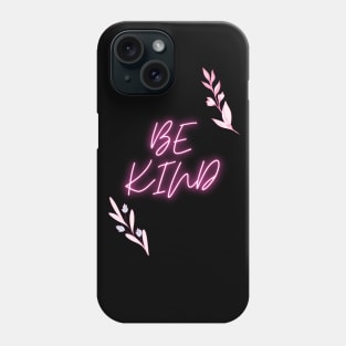 Be Kind Phone Case