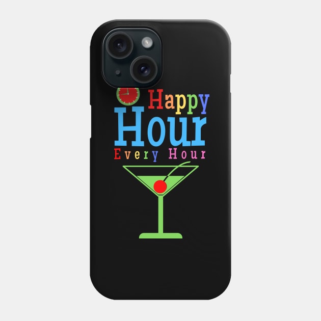 Happy Hour Every Hour Phone Case by Kenny The Bartender's Tee Emporium