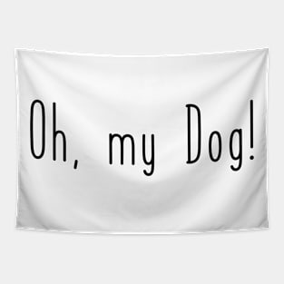 Oh, my Dog! Tapestry