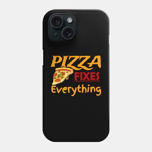 Pizza Fixes Everything Quote Phone Case by Clara switzrlnd