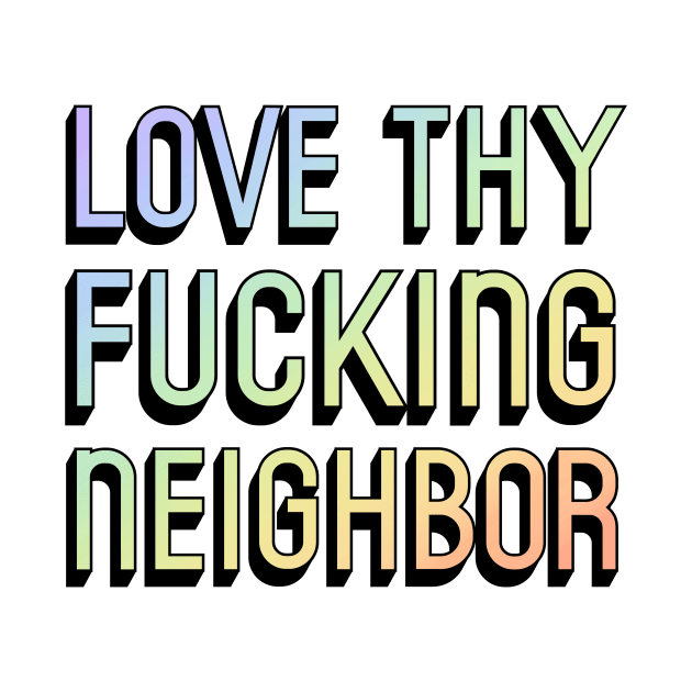 Love Thy Neighbor Christian LGBT Ally LGBTQ Support by ichewsyou