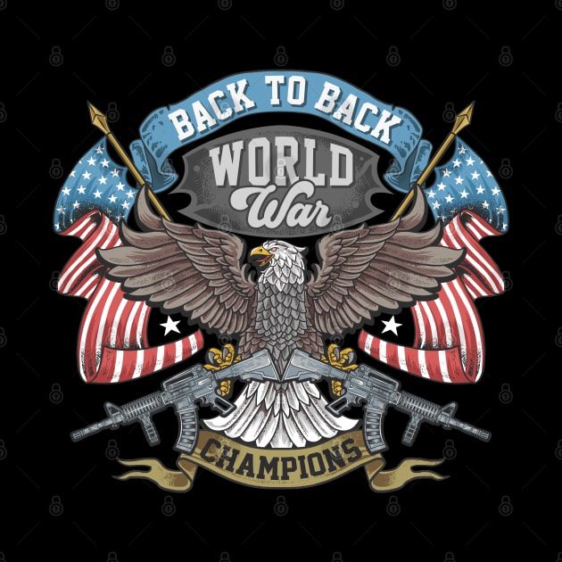 Back-to-Back World War Champs - Funny United States by TwistedCharm