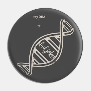 Dad Jokes are in my DNA Pin