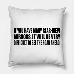 If you have many rear-view mirrors, it will be very difficult to see the road ahead Pillow