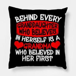 Behind Every Granddaughter Is A Grandma Believed In Her First Pillow