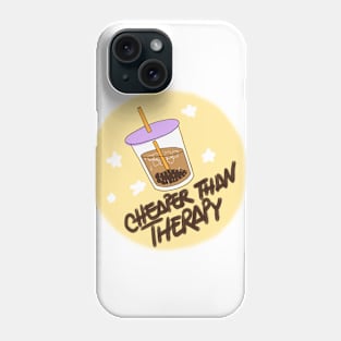 Cheaper than therapy - Bubble Tea Phone Case