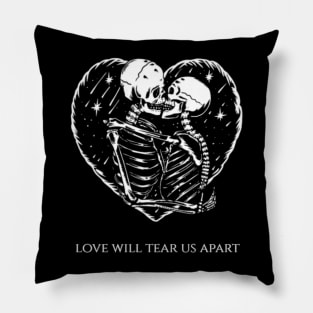 Love Will Tear Us Apart Pillow