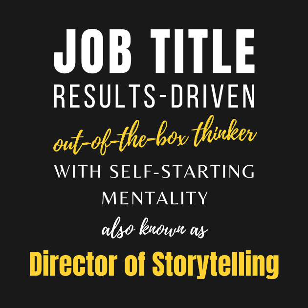 Director Of Storytelling | Office Colleague Working Career Punny by mounteencom