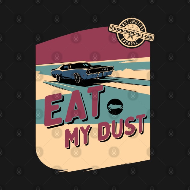 Eat My Dust - Muscle Car by CC I Design