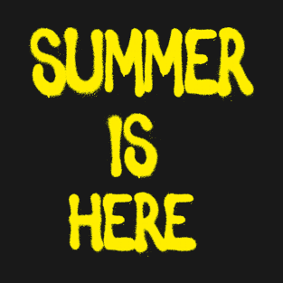 summer is here T-Shirt