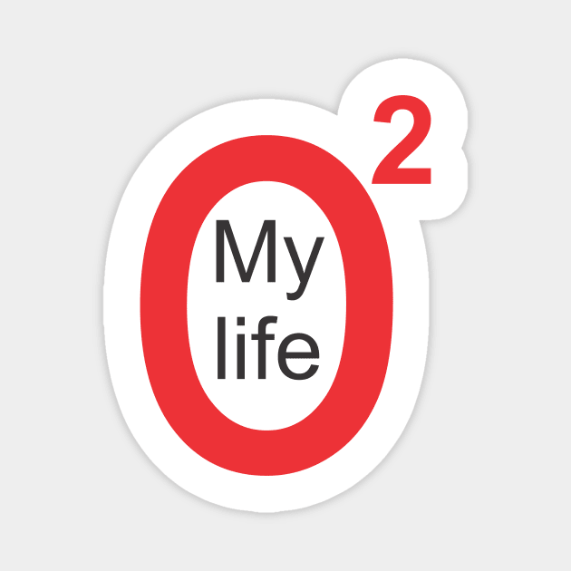 oxygen my life Magnet by nabila