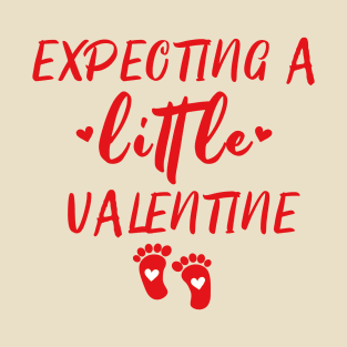 Expecting A Little Valentine, Valentines Day Pregnancy Announcement, first valentine's day gift T-Shirt