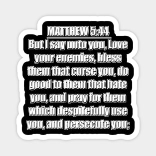 Matthew 5:44 KJV King James Version Magnet