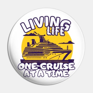 Living Life One Cruise At A Time Cruise Ship Cruising Vacation Souvenir Pin