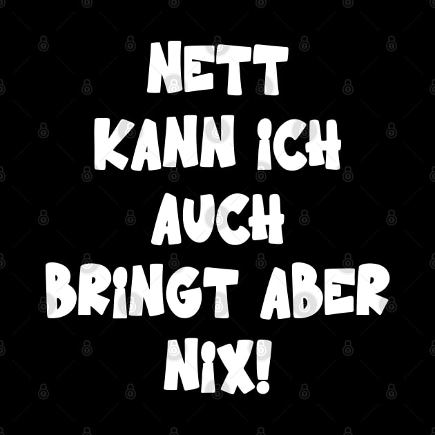 Nett Kann Ich Auch Bringt Aber Nix Humor Spruch by Upswipe.de