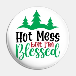 Hot Mess But I'm Blessed Pin