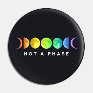 Not A Phase Moon Lgbt Gay Pride Pin