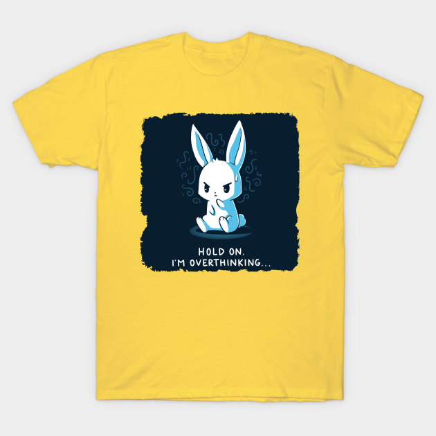 Hold On, I'm Overthinking Funny Cute Rabbit Bunny Quote Animal Lover - Cute Bunny Rabbit - T-Shirt | TeePublic Hold On, I'm Overthinking Funny Cute Rabbit Bunny Quote Animal Lover - Cute Bunny Rabbit - T-Shirt | TeePublic
