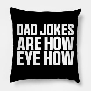 Dad Jokes Are How Eye Roll Shirt, Dad Birthday Pillow