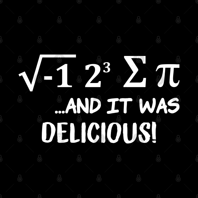 i ate sum pi math, it was delicious, math lover gift, pi day funny math, sum pi, math pun, by RiseInspired