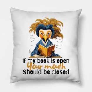 If my book is open, your mouth should be closed Pillow