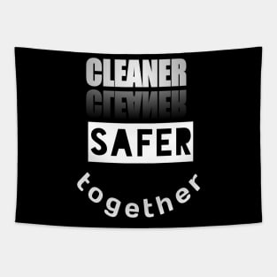 Cleaner Safer Together Tapestry