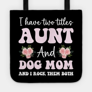 Cute aunt and dog mom life girl funny dog lover aunt Tote